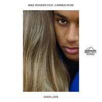 Over Love - Mike Rogers, Carmen Rose