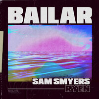 Bailar - Ryen, Sam Smyers