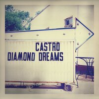 Diamond Dreams - Castro