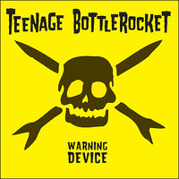Bottlerocket - Teenage Bottlerocket