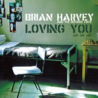 Loving You - Brian Harvey, The Refugee Crew