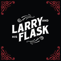 Wolves - Larry and His Flask
