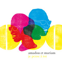 Chantez Chantez - Amadou & Mariam