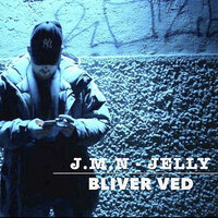 Bliver Ved - Jelly, J.M.N