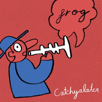 Catchyalater - Frog