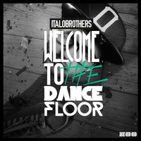 Welcome to the Dancefloor - ItaloBrothers, Rob Mayth