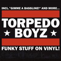 Gimme A Bassline! - Torpedo Boyz