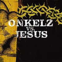 Onkelz vs. Jesus - Böhse Onkelz