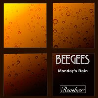 Mondays Rain - Beegees