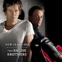 New Year's Day - The Bacon Brothers