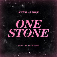 One Stone - Kwesi Arthur