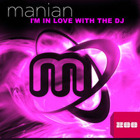 I'm in Love With the DJ - Manian, Money G