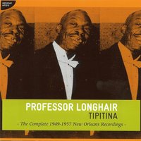 Tipitina (Alternate) - Professor Longhair