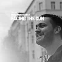 Facing The Sun - Fritz Kalkbrenner