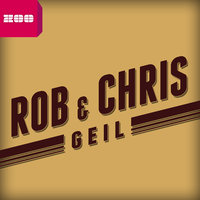 Geil - Rob & Chris