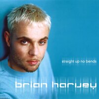 Straight up No Bends - Brian Harvey