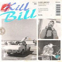 Kill Bill - Ellegas, Abhir Hathi, Mayo