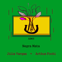 Negra Mata - Julia Vargas, Arthus Fochi