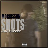 Shots - Morrisson