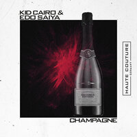 Champagne - Kid Cairo, Edo Saiya