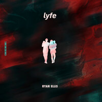 Lyfe - Ryan Ellis