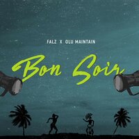 Bon Soir - Falz feat. Olu Maintain, Falz, Olu Maintain
