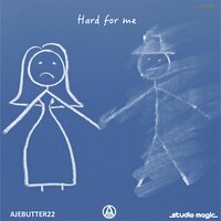 Hard For Me - Ajebutter22