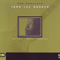 Blue Mondy (I Ain't Got Nobody) [Jul 1953] - John Lee Hooker