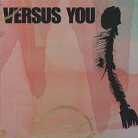 Three Cheers for Happiness - Versus You