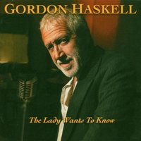 The Lady Wants To Know - Gordon Haskell