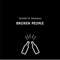 Broken People - Gremlin