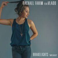 Brake Lights - Rachael Fahim, Vlado