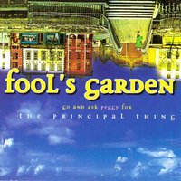 The Principal Thing - Fool's Garden