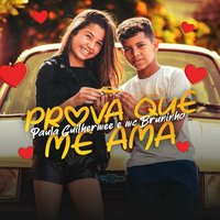 Prova Que Me Ama - Paula Guilherme, MC Bruninho