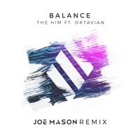 Balance - The Him, Oktavian, Joe Mason