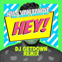HEY! - Nils Van Zandt, DJ Getdown, Heleena
