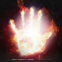 Catching Fire - Josh Abbott Band
