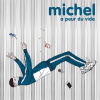 Michel a peur du vide - MICHEL