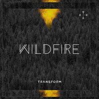 Wildfire - Transform