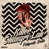 Killer Shangri-Lah - Pshycotic Beats, Pati Amor