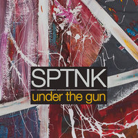 Under the Gun - SPTNK
