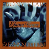 A Handful of Nothing - Ebony Tears