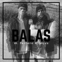 Balas - M.Ferrero, Locus