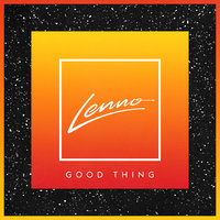 Good Thing - Lenno