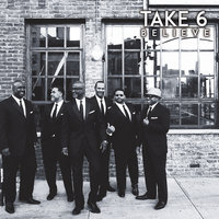 You're All I Need - Take 6