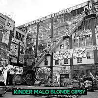 Blonde Gipsy - Kinder Malo