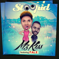 Stoopid - Mz KISS, Falz