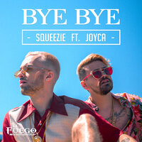 Bye Bye - Squeezie, JOYCA