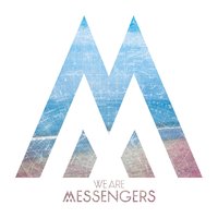 Give It All - We Are Messengers