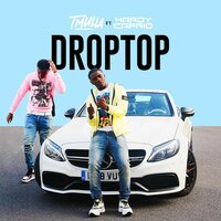 Droptop - T Mulla, Hardy Caprio